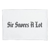 "Sir Snores A Lot" Kussensloop (Voorkant)