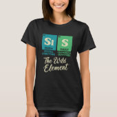 SIS het vrije element Periodieke Lijst van het Zus T-shirt (Voorkant)