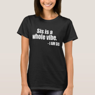 SIS is een hele Vibe T-shirt