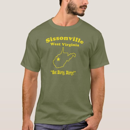 Sissonville, West Virginia "DIRTY!" T-shirt (Voorkant)
