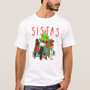 Sistas Kerstmis Black Women Squad Sista Melanin B T-shirt