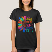 Sister Aunt Great Aunt I Just Keep Getting Better T-shirt (Voorkant)