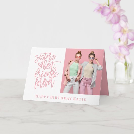 Sister Best Friends Forever Photo Pink Birthday Kaart (Orchidee)
