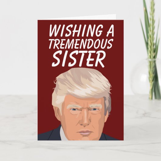 SISTER BIRTHDAY DONALD TRUMP FUNNINGS KAARTEN (Voorkant)
