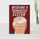 SISTER BIRTHDAY DONALD TRUMP FUNNINGS KAARTEN<br><div class="desc">DONALD TRUMP SISTER BIRTHDAY WENSKAART</div>