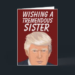 SISTER BIRTHDAY DONALD TRUMP FUNNINGS KAARTEN<br><div class="desc">DONALD TRUMP SISTER BIRTHDAY WENSKAART</div>