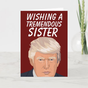 SISTER BIRTHDAY DONALD TRUMP FUNNINGS KAARTEN
