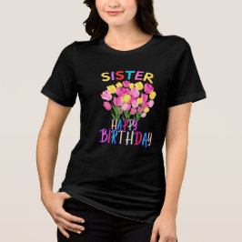 Sister Birthday Sis Tulpen Bloemen Gepersonaliseer Tri-Blend Shirt