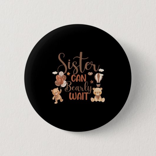 Sister Can Bearly Wait Bear Gender Neutral Boy Bab Ronde Button 5,7 Cm (Voorkant)
