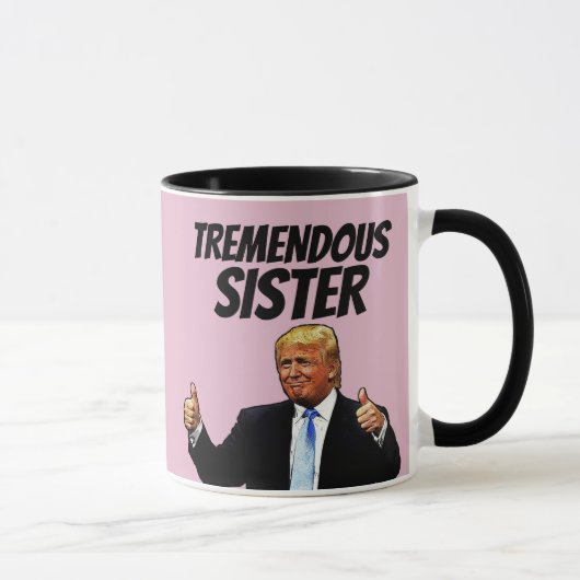 SISTER COFFEE MOK, FUNNY DONALD TRUMP MOK (Rechts)