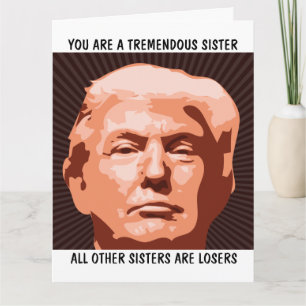 SISTER DONALD TRUMP BIRTHDAY-KAART VOOR ZISTER KAART