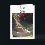 SISTER-HAMMOCK ZEGT-RELAX, ENJOY/HAPPY BIRTHDAY KAART<br><div class="desc">SISTER DEZE BIRTHDAY HAMMOCK WIL ZEGGEN HAPPY BIRTHDAY,  RELAX EN ENJOY. DOE JE DINGEN OP JE DAG!</div>