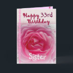 SISTER - Happy 33rd Birthday - Roze Rose Kaart<br><div class="desc">Deze kaart met zijn roze roze roos en gingham trim is een mooie manier om je zus geluk te wensen met zijn verjaardag! U kunt haar naam toevoegen (enkel moet het één keer toevoegen, zal het driemaal in de kaart - op de voorzijde, de binnenkant, en de rug) en haar...</div>