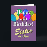 Sister in law Birthday card with colored balloons Kaart<br><div class="desc">Sister in de Happy Birthday card met kleured balloons. Personalizable age number. Colorful template design for inlaws and other family members. Custom greeting cards for feestelijke celebrations.</div>