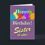 Sister in law Birthday card with colored balloons Kaart<br><div class="desc">Sister in de Happy Birthday card met kleured balloons. Personalizable age number. Colorful template design for inlaws and other family members. Custom greeting cards for feestelijke celebrations.</div>