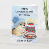 Sister in Law Happy Groundhog Day Birthday  Kaart (Voorkant)