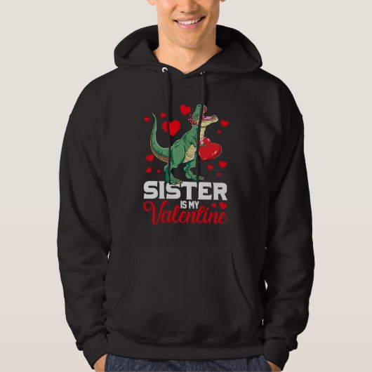 Sister Is My Valentine rex Saurus Happy Valentines Hoodie (Voorkant)
