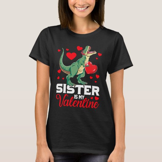 Sister Is My Valentine rex Saurus Happy Valentines T-shirt (Voorkant)