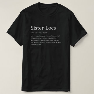 "Sister Loc's" Definitie Custom Zwarte Haar T-shir T-shirt