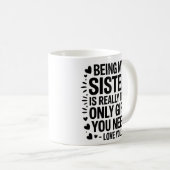 Sister Love Quote: Het enige geschenk dat je nodig Koffiemok (Voorkant rechts)