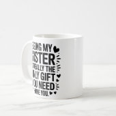 Sister Love Quote: Het enige geschenk dat je nodig Koffiemok (Voorkant links)