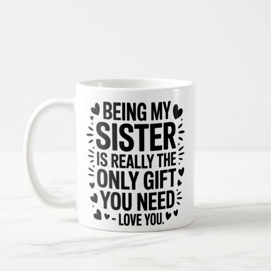 Sister Love Quote: Het enige geschenk dat je nodig Koffiemok (Links)