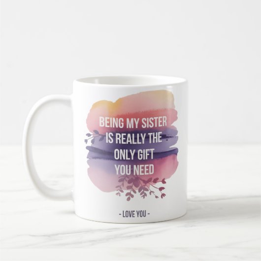 Sister Love Quote: Het enige geschenk dat je nodig Koffiemok (Links)