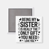 Sister Love Quote: Het enige geschenk dat je nodig Magneet (Voorkant / Achterkant)