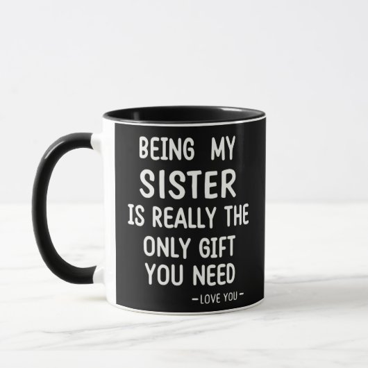 Sister Love Quote: Het enige geschenk dat je nodig Mok (Links)