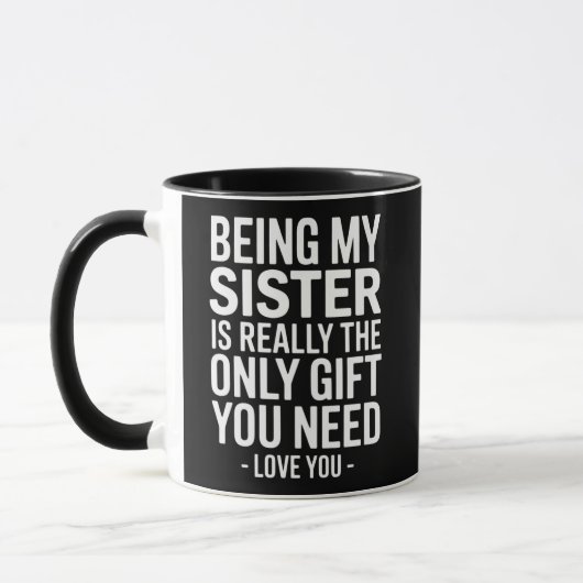Sister Love Quote: Het enige geschenk dat je nodig Mok (Links)