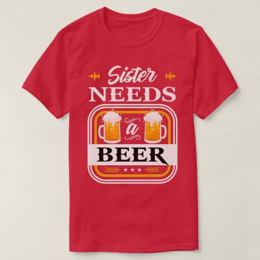 Sister Needs a Beer Bride and Groom Drinker Beers  T-shirt (Design voorkant)