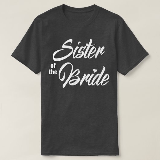 Sister Of Bride Wedding Party Funny Matching Brida T-shirt (Design voorkant)