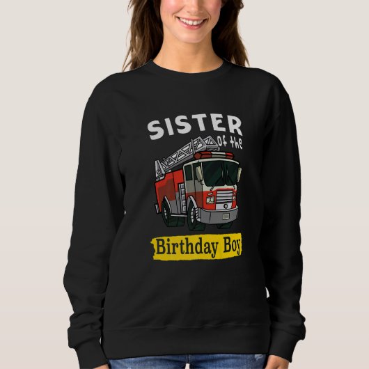 Sister Of The Birthday Boy Fireman Firefighter Bda Trui (Voorkant)