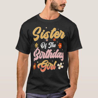Sister Of The Birthday Girl Groovy Family Matching T-shirt