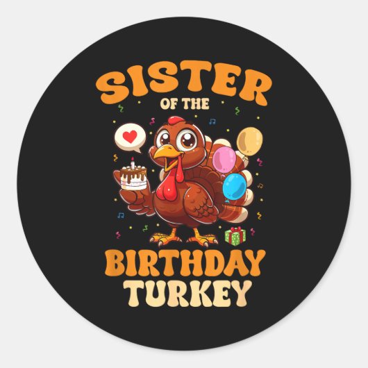 Sister Of The Birthday Turkey Family 1st Birthday  Ronde Sticker (Voorkant)