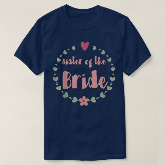 Sister of the Bride ,Elegant sister of the bride T T-shirt (Design voorkant)