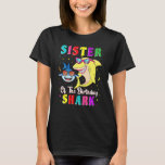 Sister Of The Shark Birthday Family Birthday Littl T-shirt<br><div class="desc">Zus van de haai verjaardag familie verjaardag kleine broer.</div>