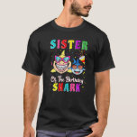Sister Of The Shark Birthday Family Birthday Littl T-shirt<br><div class="desc">Zus van de haai Verjaardag Familie Verjaardag Broertje 1</div>