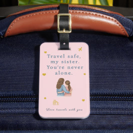 Sister Travel Tag – You’re Never Alone Bagagelabel