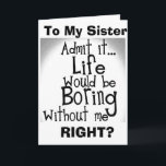 ***SISTER** U WEET DAT U ZONDER MIJ ZOU WORDEN ING KAART<br><div class="desc">HEBBEN DE ZUS ***UW ZISTER** EEN "GROOT GEVOEL VAN DE HUMOR"? DAN...  LAAT UW ***SISTER** WEINIG VAN HEM OF HAAR KENNEN MET DEZE SNELLE EN HUWELIJKE GROTE KAART VANDAAG :)</div>