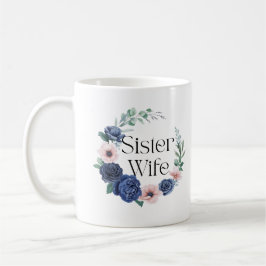 Sister Wife Floral Coffee Mok – Funny Sisterwives