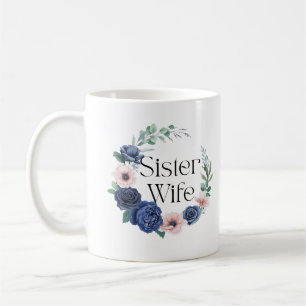 Sister Wife Floral Coffee Mok – Funny Sisterwives