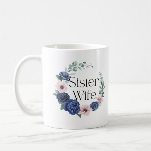Sister Wife Floral Coffee Mok – Funny Sisterwives (Links)