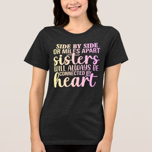 Sisters Always Connected by Heart T-Shirt (Voorkant)