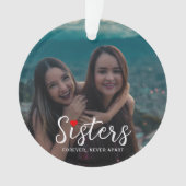 Sisters Connected At Heart Photo Keepsake White Ornament (voorkant)