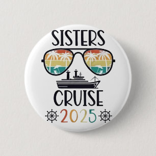 Sisters Cruise 2025 Familie Matching Trip Ronde Button 5,7 Cm