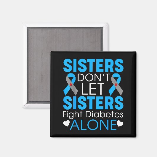 Sisters Don't Let Sisters Fight Diabetes Alone T1d Magneet (Voorkant / Achterkant)