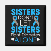 Sisters Don't Let Sisters Fight Diabetes Alone T1d Magneet (Voorkant)