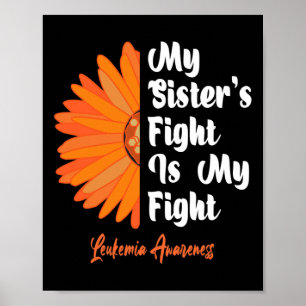 Sister's Fight Is My Fight Zonnebloem Leukemie Awa Poster