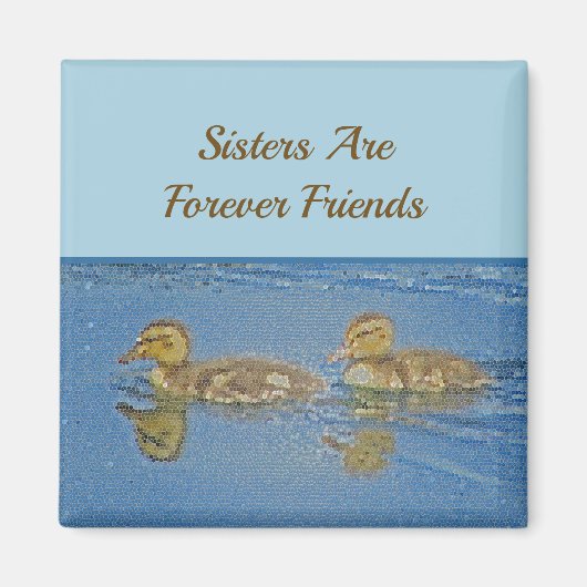 Sisters for ever Friends Ducklings Mosaic Sibling Magneet (Voorkant)